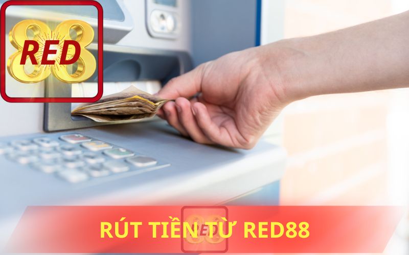 RÚT TIỀN TỪ RED88